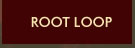 root loop