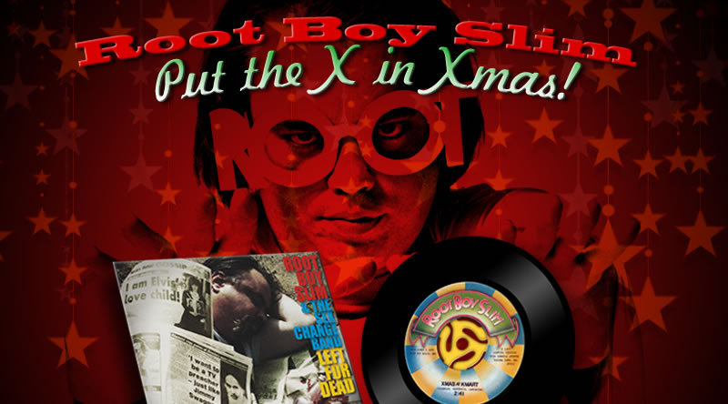 Root Boy Slim put the x in xmas